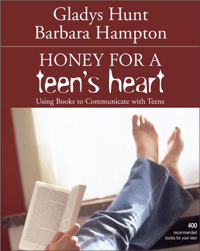 Honey for a Teen's Heart: Using Books to Communicate with Teens (Revised)