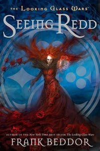 Seeing Redd: The Looking Glass Wars, Book Two