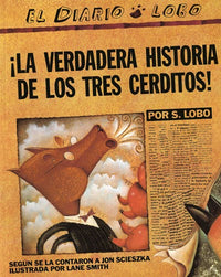 The True Story of the 3 Little Pigs / La Verdadera Historiade los TresCerditos  (Bilingual edition)