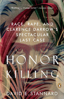 Honor Killing: Race, Rape, and Clarence Darrow's Spectacular Last Case