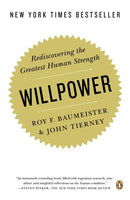 Willpower: Rediscovering the Greatest Human Strength