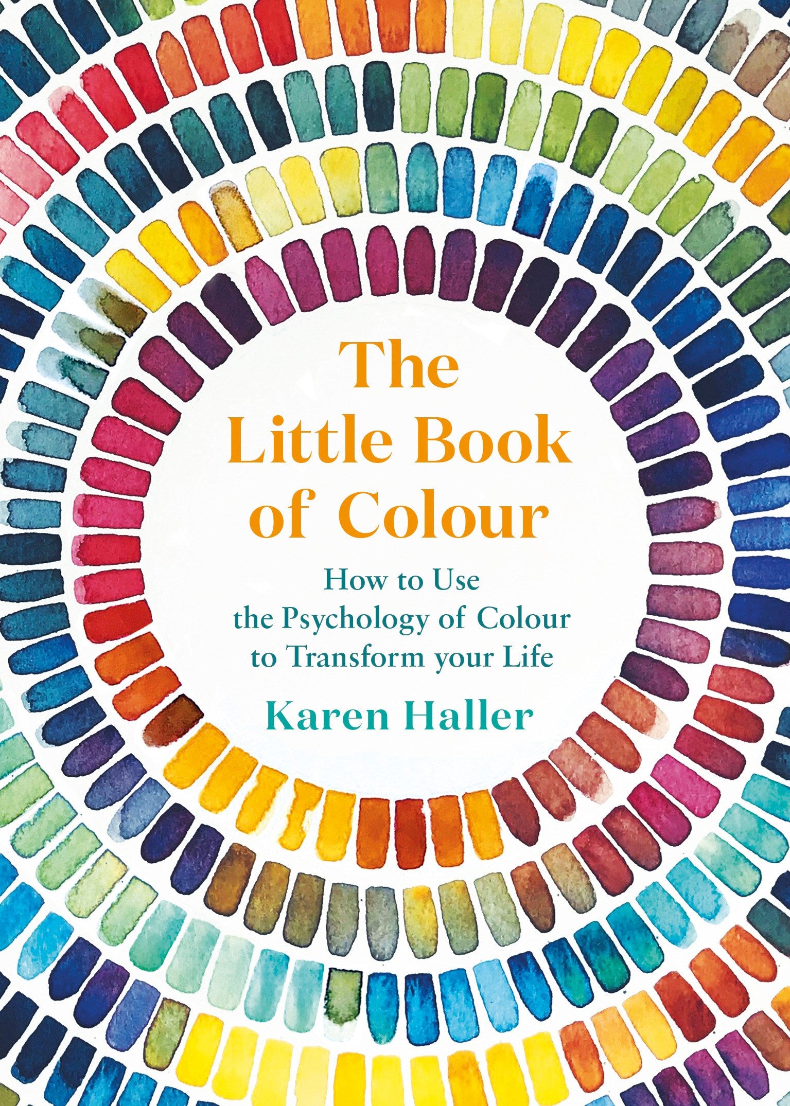 The Little Book of Colour: How to Use the Psychology of Colour to Transform Your Life