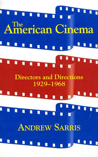 The American Cinema: Directors And Directions 1929-1968