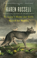 St. Lucy's Home for Girls Raised by Wolves