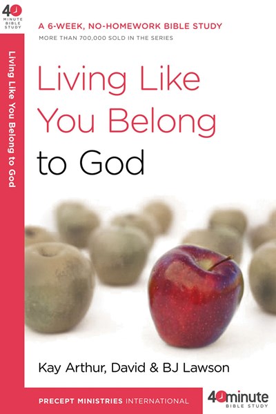 Living Like You Belong to God: A 6-Week, No-Homework Bible Study