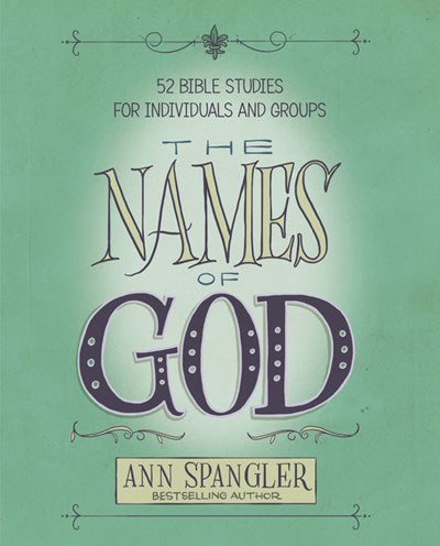 The Names of God: 52 Bible Studies for Individuals and Groups