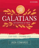 Galatians Bible Study Guide plus Streaming Video: Accepted and Free