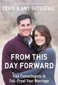 From This Day Forward: Five Commitments to Fail-Proof Your Marriage