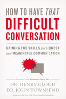 How to Have That Difficult Conversation: Gaining the Skills for Honest and Meaningful Communication