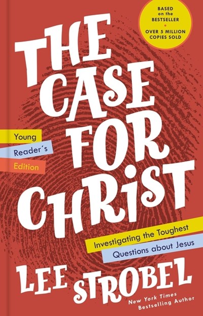 The Case for Christ Young Reader's Edition: Investigating the Toughest Questions about Jesus