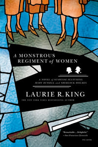 A Monstrous Regiment of Women: A Novel of Suspense Featuring Mary Russell and Sherlock Holmes