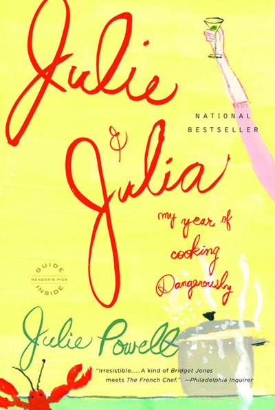 Julie and Julia: My Year of Cooking Dangerously