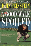 A Good Walk Spoiled: Days and Nights on the PGA Tour