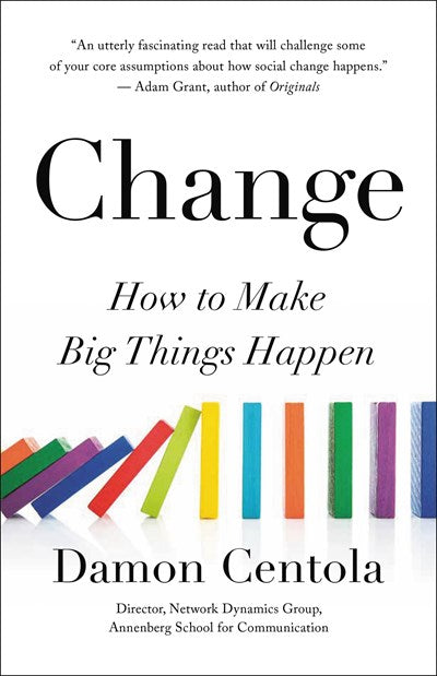 Change: How to Make Big Things Happen