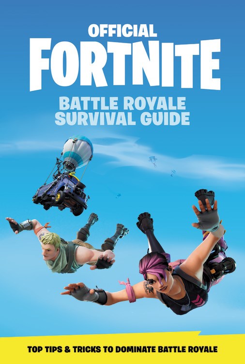 FORTNITE (Official): Battle Royale Survival Guide : Become the Ultimate Battle Royale Boss!