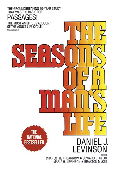 The Seasons of a Man's Life: The Groundbreaking 10-Year Study That Was the Basis for Passages!