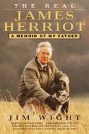 The Real James Herriot: A Memoir of My Father