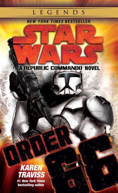 Order 66: Star Wars Legends (Republic Commando) : A Republic Commando Novel