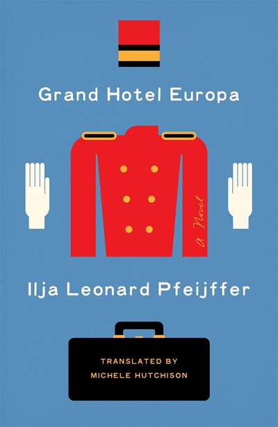 Grand Hotel Europa: A Novel