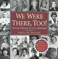 We Were There, Too!: Young People in U.S. History