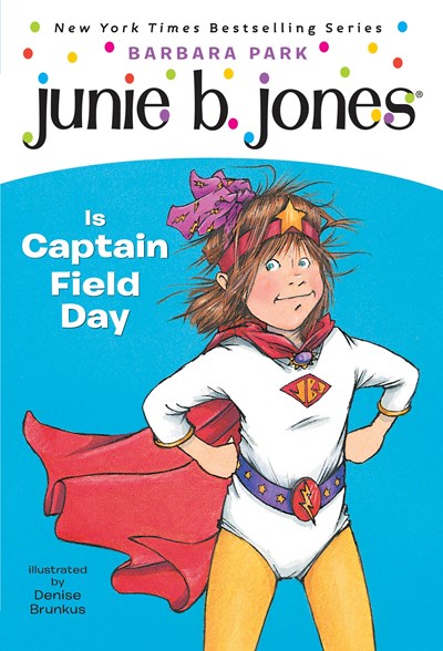 Junie B. Jones #16: Junie B. Jones Is Captain Field Day