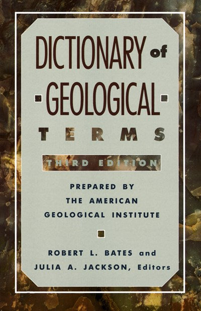 Dictionary of Geological Terms: Third Edition