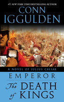 Emperor: The Death of Kings : A Novel of Julius Caesar; A Roman Empire Novel