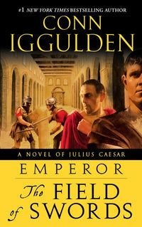 Emperor: The Field of Swords : A Novel of Julius Caesar