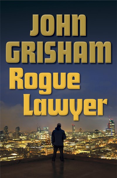 Rogue Lawyer: A Novel