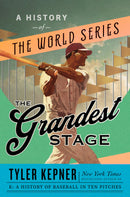 The Grandest Stage: A History of the World Series