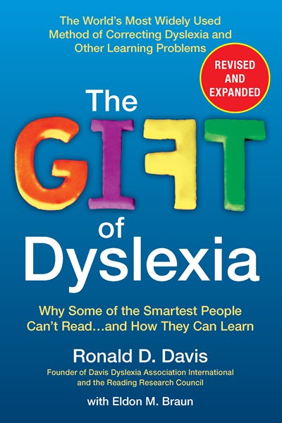 The Gift of Dyslexia, Revised and Expanded: Why Some of the Smartest People Can't Read...and How They Can Learn