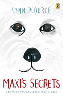 Maxi's Secrets: (Or, What You Can Learn from a Dog)