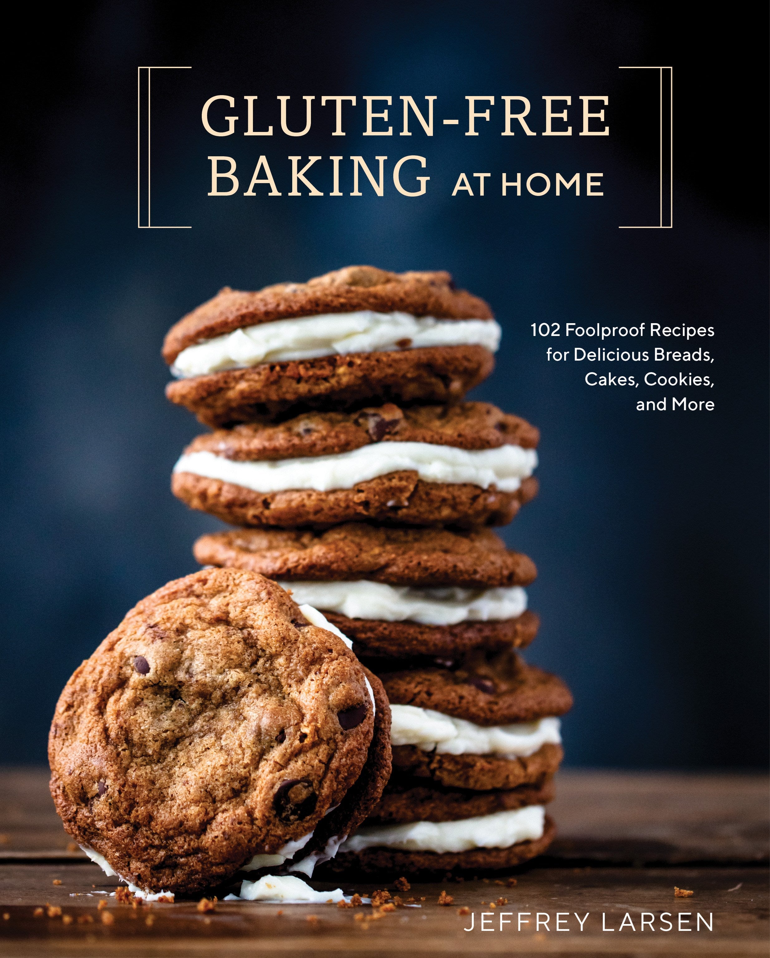 Gluten-Free Baking At Home: 102 Foolproof Recipes for Delicious Breads, Cakes, Cookies, and More