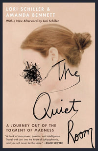 The Quiet Room: A Journey Out of the Torment of Madness