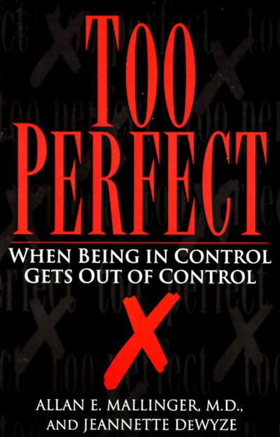 Too Perfect: When Being in Control Gets Out of Control