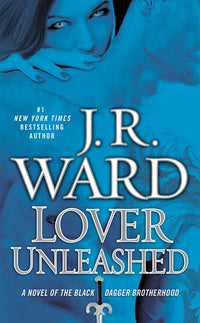 Lover Unleashed: A Novel of the Black Dagger Brotherhood