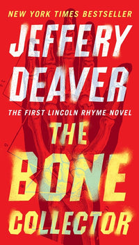 The Bone Collector: The First Lincoln Rhyme Novel