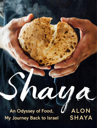 Shaya: An Odyssey of Food, My Journey Back to Israel: A Cookbook