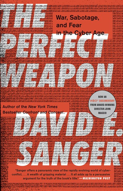 The Perfect Weapon: War, Sabotage, and Fear in the Cyber Age