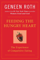 Feeding the Hungry Heart: The Experience of Compulsive Eating