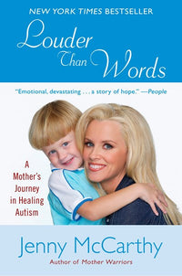 Louder Than Words: A Mother's Journey in Healing Autism