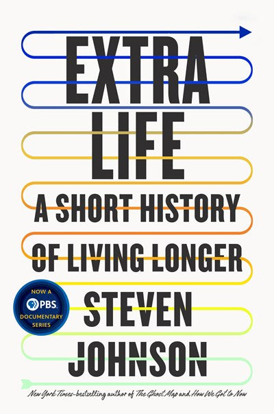 Extra Life: A Short History of Living Longer