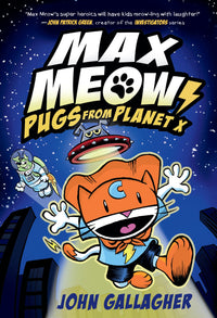 Max Meow Book 3: Pugs from Planet X : (A Graphic Novel)