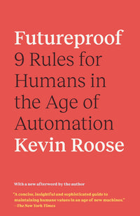 Futureproof: 9 Rules for Humans in the Age of Automation