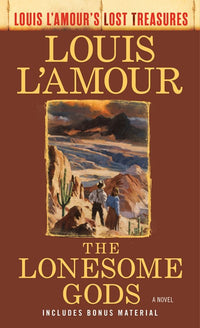 The Lonesome Gods (Louis L'Amour's Lost Treasures): A Novel