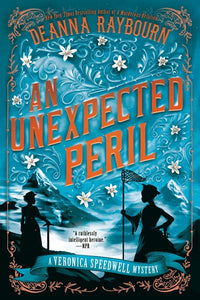 An Unexpected Peril: A Veronica Speedwell Mystery #6