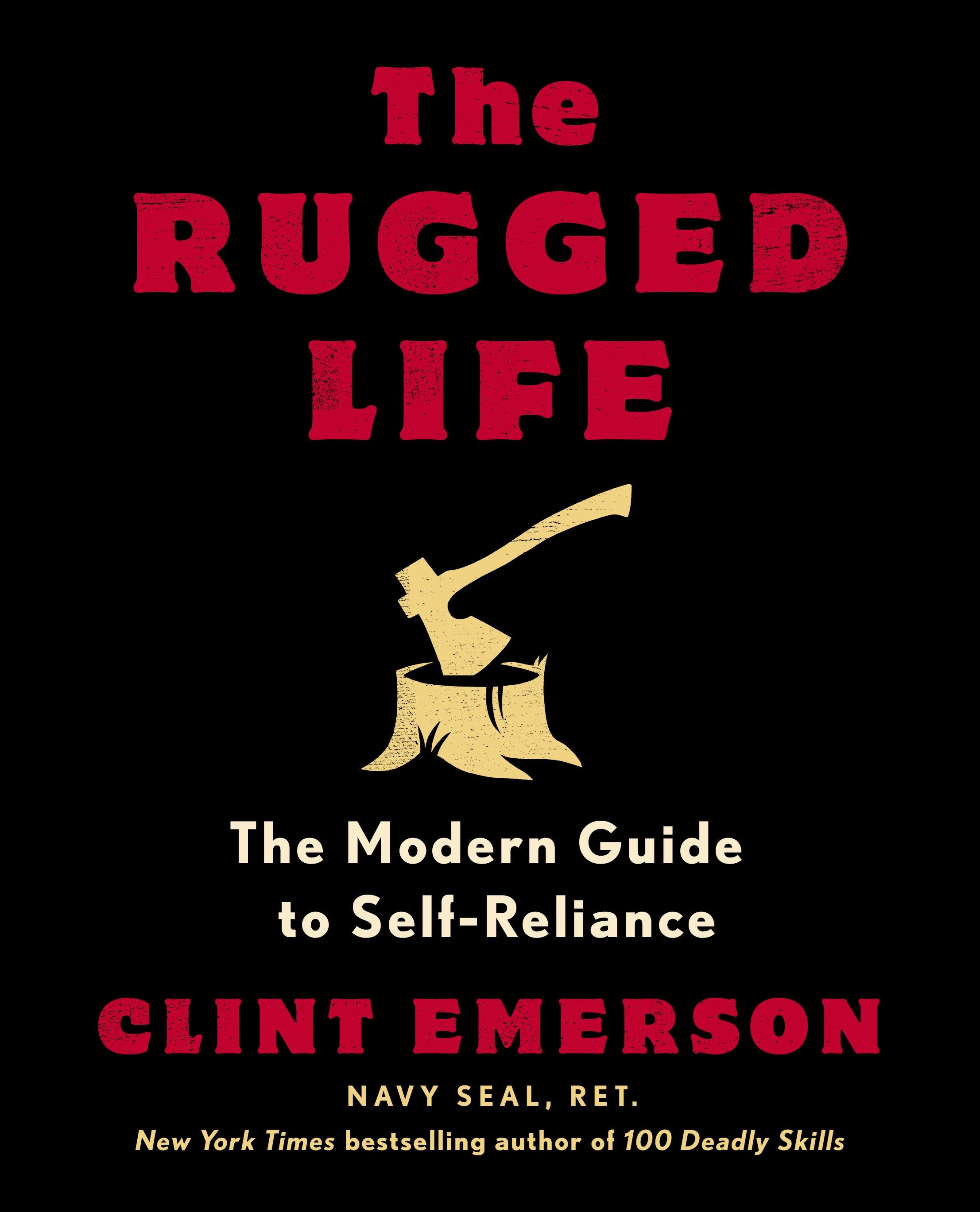 The Rugged Life: The Modern Guide to Self-Reliance: A Survival Guide