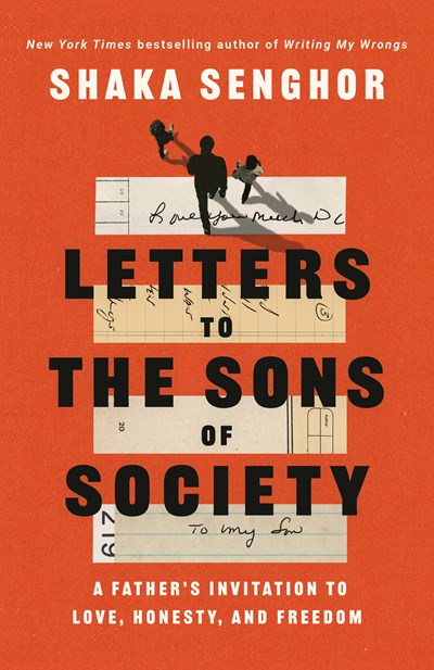 Letters to the Sons of Society: A Father's Invitation to Love, Honesty, and Freedom