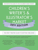 Children's Writer's & Illustrator's Market 33rd Edition: The Most Trusted Guide to Getting Published