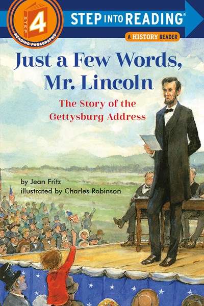 Just a Few Words, Mr. Lincoln: The Story of the Gettysburg Address